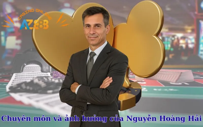 Chuyên môn và ảnh hưởng của Nguyễn Hoàng Hải